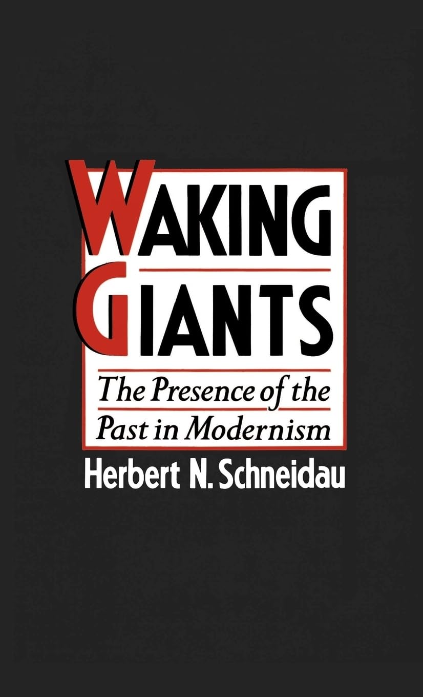 Waking Giants: The Presence of the Past in Modernism,Used