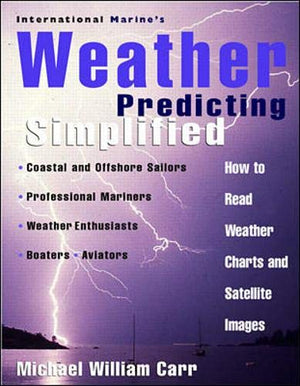 International Marine's Weather Predicting Simplified: How to Read Weather Charts and Satellite Images,Used