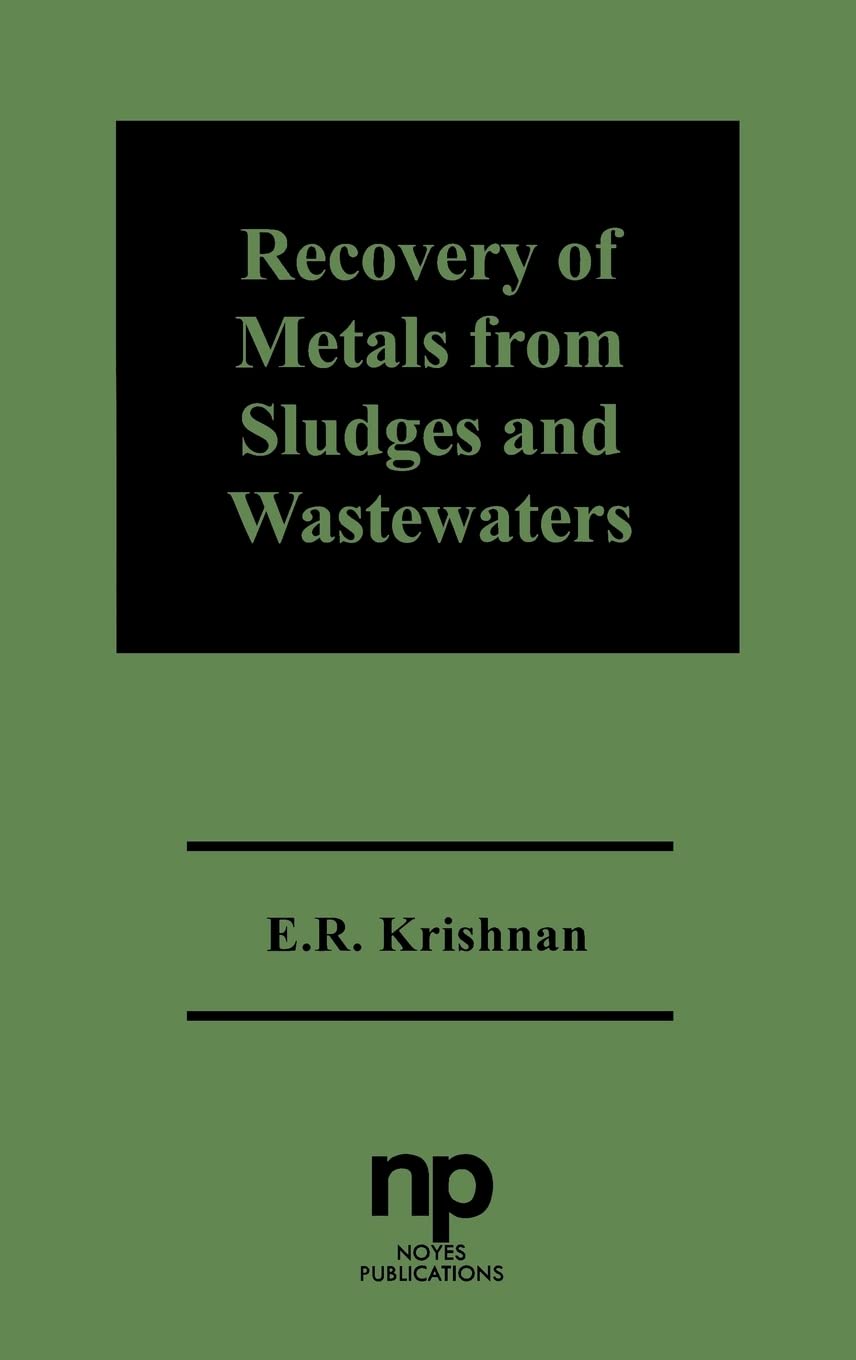 Recovery Of Metals From Sludges And Wastewaters (Financial Sector Of The American Economy),Used
