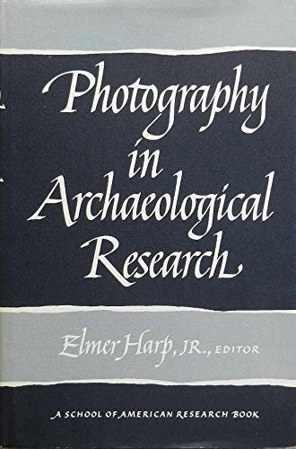 Photography in archaeological research (School of American Research advanced seminar series),Used
