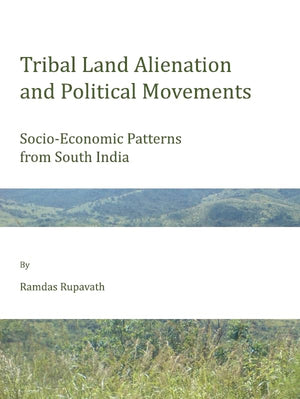 Tribal Land Alienation and Political Movements: SocioEconomic Patterns from South India,Used