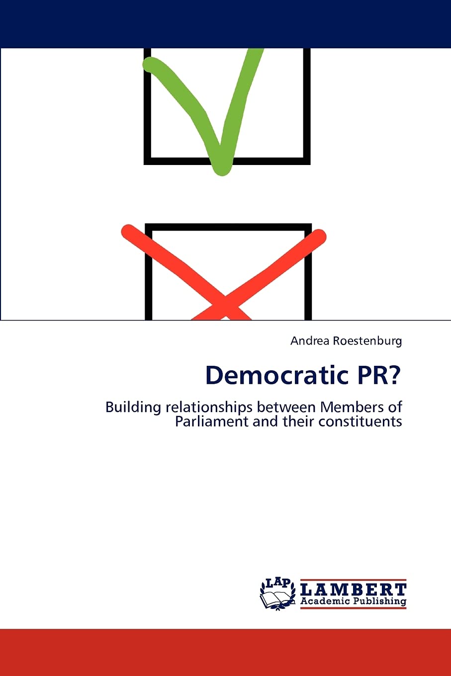 Democratic PR?: Building relationships between Members of Parliament and their constituents,Used