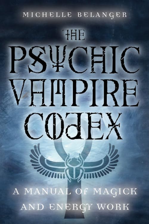 The Psychic Vampire Codex: A Manual of Magick and Energy Work,Used