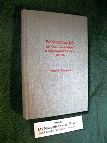 Working Class Life: The American Standard in Comparative Perspective, 18991913,Used