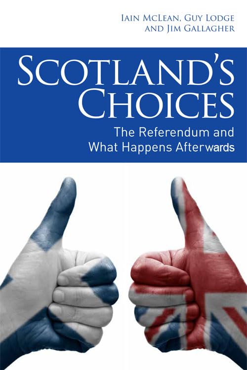 Scotland's Choices: The Referendum and What Happens Afterwards,Used