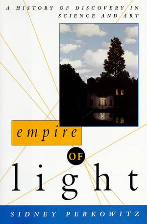 Empire Of Light: A History Of Discovery In Science And Art,Used