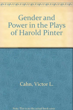 Gender and Power in the Plays of Harold Pinter,Used