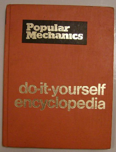 Popular mechanics doityourself encyclopedia: A complete howto guide for the homeowner, the hobbyist, and anyone who enjoys wo,Used