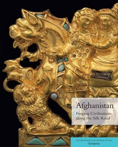Afghanistan: Forging Civilizations Along the Silk Road (Metropolitan Museum of Art Symposia),Used