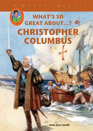 Christopher Columbus (Robbie Readers) (What'S So Great About...?)