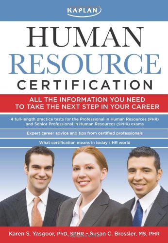 Kaplan Human Resource Certification: Proven, Practical Tools to Help You Pass the PHR and SPHR Exams,New