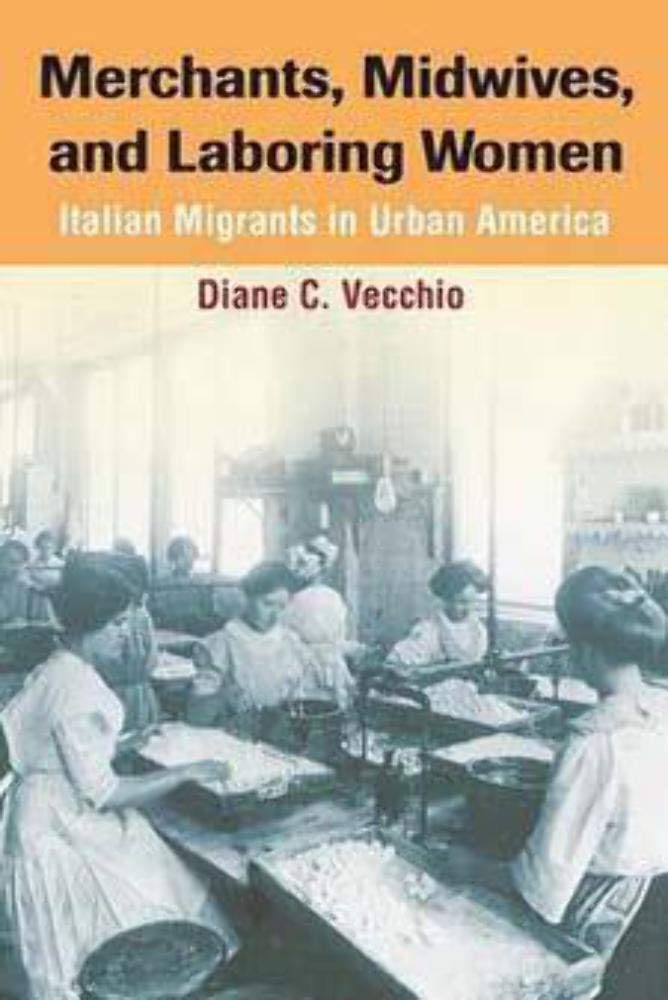 Merchants, Midwives, And Laboring Women: Italian Migrants In Urban America (Statue Of Liberty Ellis Island)
