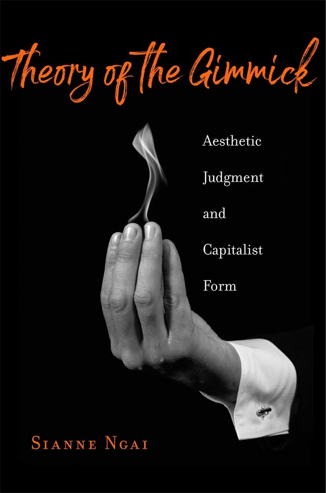 Theory of the Gimmick: Aesthetic Judgment and Capitalist Form,Used