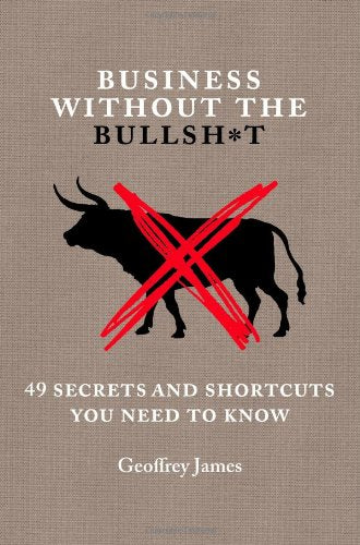 Business Without the Bullsh*t: 49 Secrets and Shortcuts You Need to Know,Used