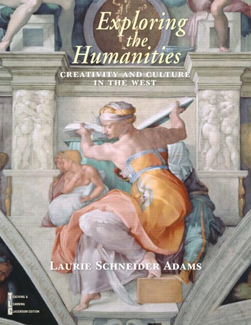 Exploring The Humanities: Creativity And Culture In The West (Combined Edition),Used