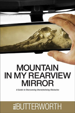 Mountain in My Rearview Mirror: A Guide to Overcoming Overwhelming Obstacles,Used