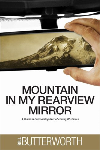Mountain in My Rearview Mirror: A Guide to Overcoming Overwhelming Obstacles,Used