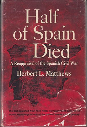 Half Of Spain Died;: A Reappraisal Of The Spanish Civil War,Used