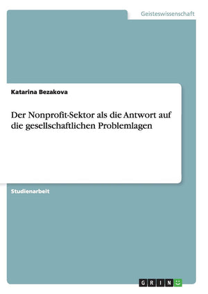 Der Nonprofitsektor Als Die Antwort Auf Die Gesellschaftlichen Problemlagen (German Edition),Used