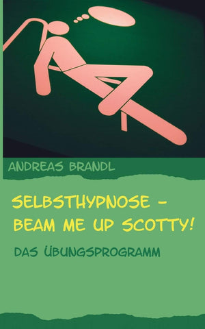 Selbsthypnose  Beam me up Scotty!: Das bungsprogramm (German Edition),Used