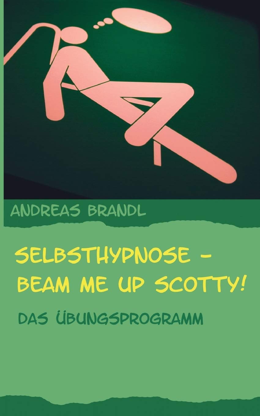 Selbsthypnose  Beam me up Scotty!: Das bungsprogramm (German Edition),Used