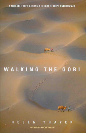 Walking The Gobi: A 1600Mile Trek Across A Desert Of Hope And Despair