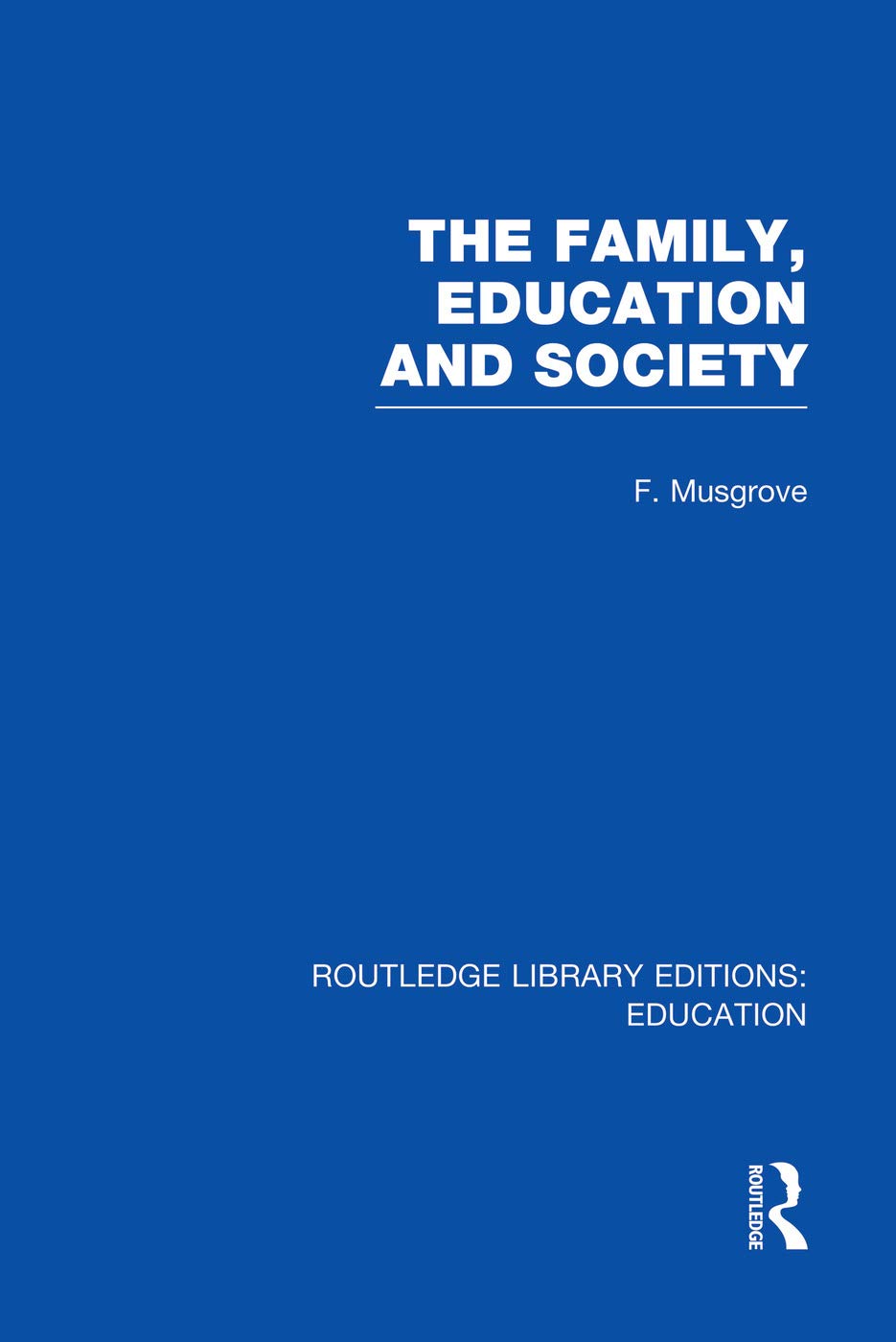The Family, Education and Society (RLE Edu L Sociology of Education),Used