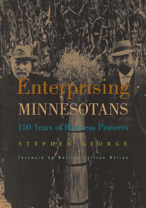 Enterprising Minnesotans: 150 Years Of Business Pioneers,Used