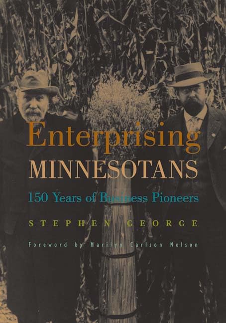 Enterprising Minnesotans: 150 Years Of Business Pioneers,Used