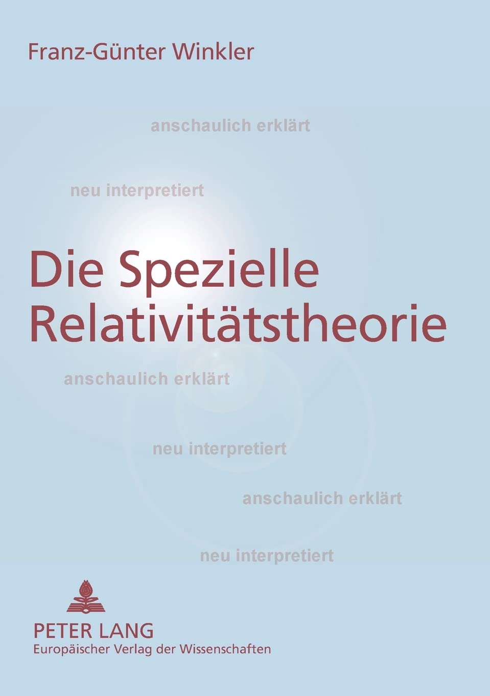 Die Spezielle Relativittstheorie: Anschaulich Erklrt Neu Interpretiert (German Edition),Used