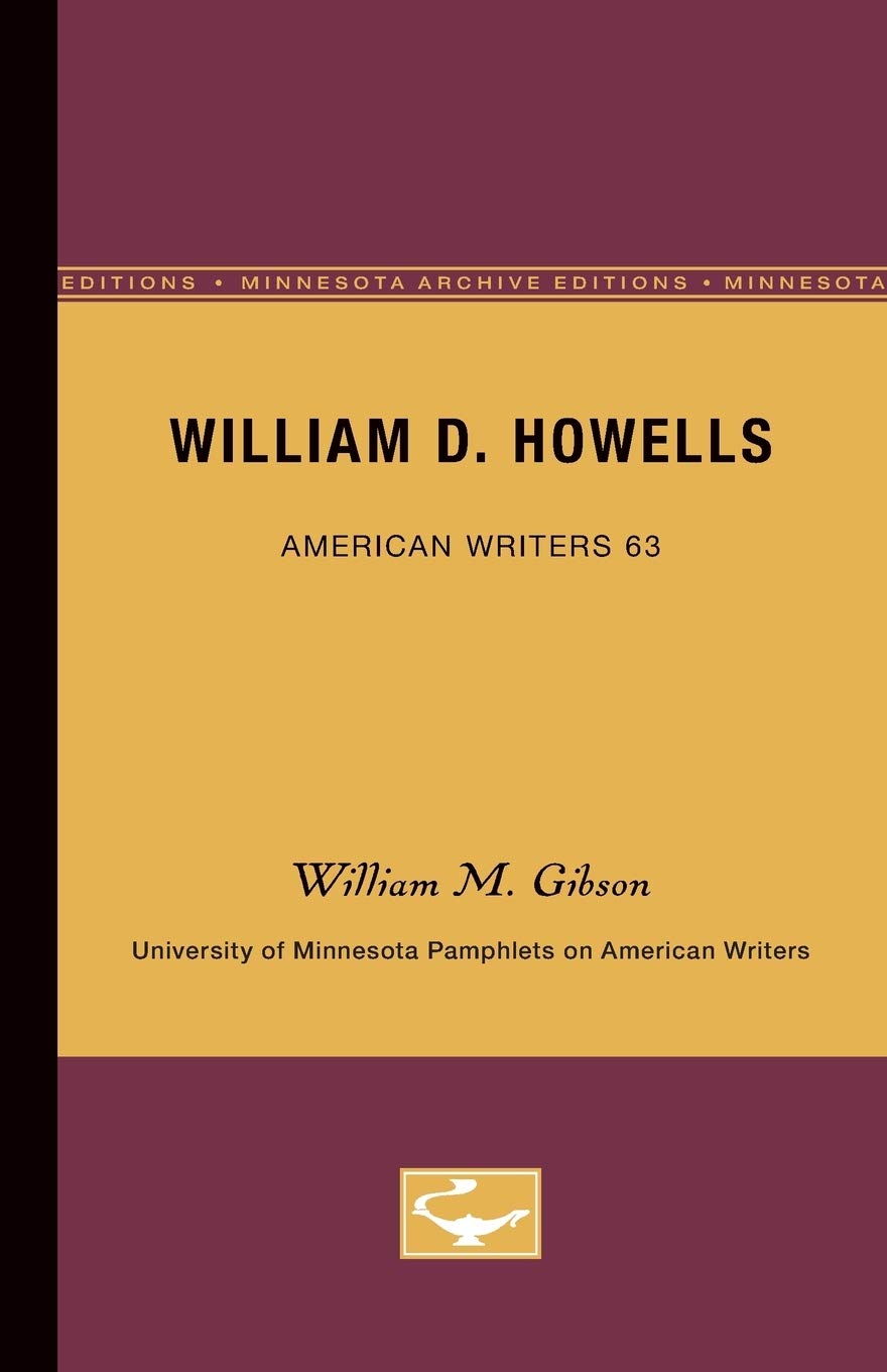William D. Howells  American Writers 63: University Of Minnesota Pamphlets On American Writers (University Of Minnesota Pamphle,New
