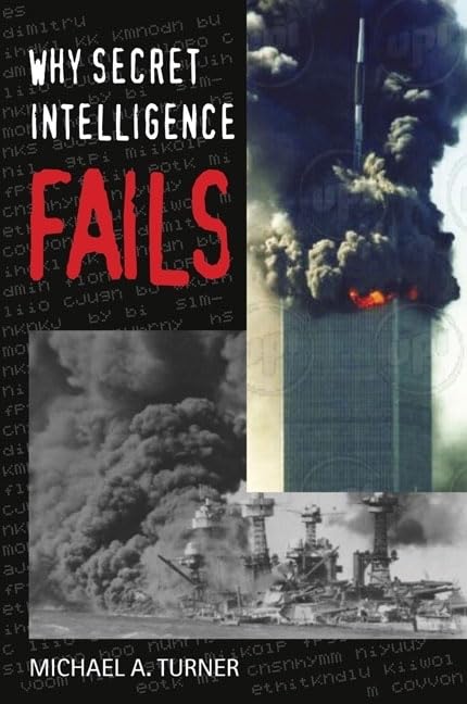 Why Secret Intelligence Fails,New