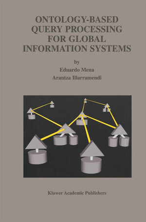 OntologyBased Query Processing for Global Information Systems (The Springer International Series in Engineering and Computer Sc,Used
