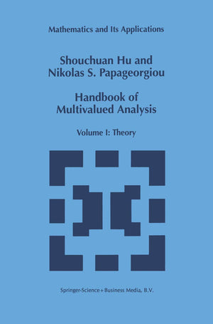 Handbook of Multivalued Analysis: Volume I: Theory (Mathematics and Its Applications, 419),New