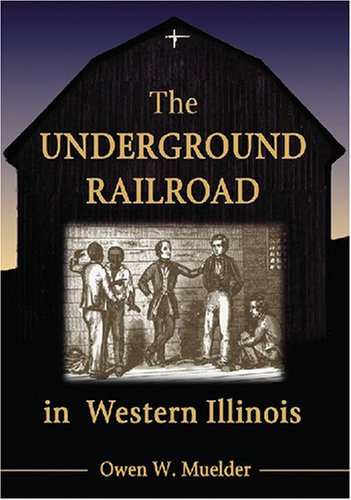 The Underground Railroad In Western Illinois
