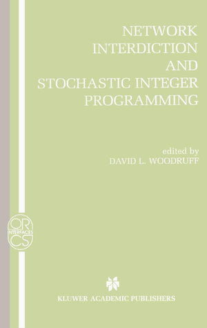 Network Interdiction and Stochastic Integer Programming (Operations Research/Computer Science Interfaces Series, 22),Used