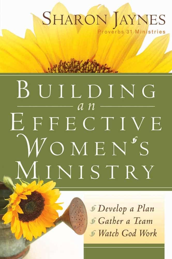 Building an Effective Women's Ministry: *Develop a Plan *Gather a Team * Watch God Work,Used