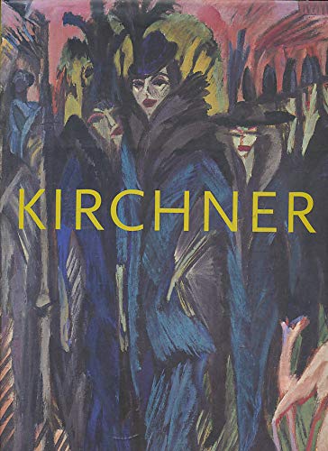 Ernst Ludwig Kirchner: The Dresden and Berlin Years,Used