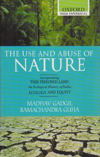 The Use and Abuse of Nature: incorporating This Fissured Land: An Ecological History of India and Ecology and Equity (Oxford Ind,Used