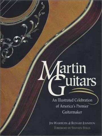Martin Guitars: An Illustrated Celebration of America's Premier Guitarmaker,New