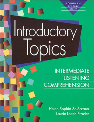 Introductory Topics: Intermediate Listening Comprehension (Longman Lecture Series),New