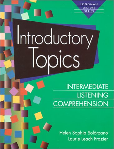 Introductory Topics: Intermediate Listening Comprehension (Longman Lecture Series),New