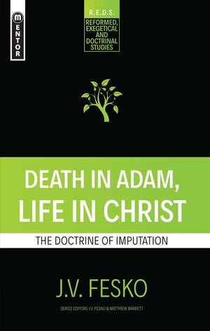 Death in Adam, Life in Christ: The Doctrine of Imputation (Reformed Exegetical Doctrinal Studies series),Used