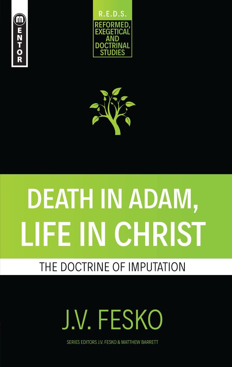 Death in Adam, Life in Christ: The Doctrine of Imputation (Reformed Exegetical Doctrinal Studies series),Used