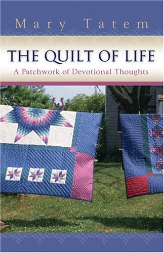 The Quilt of Life: A Patchwork of Devotional Thoughts,Used