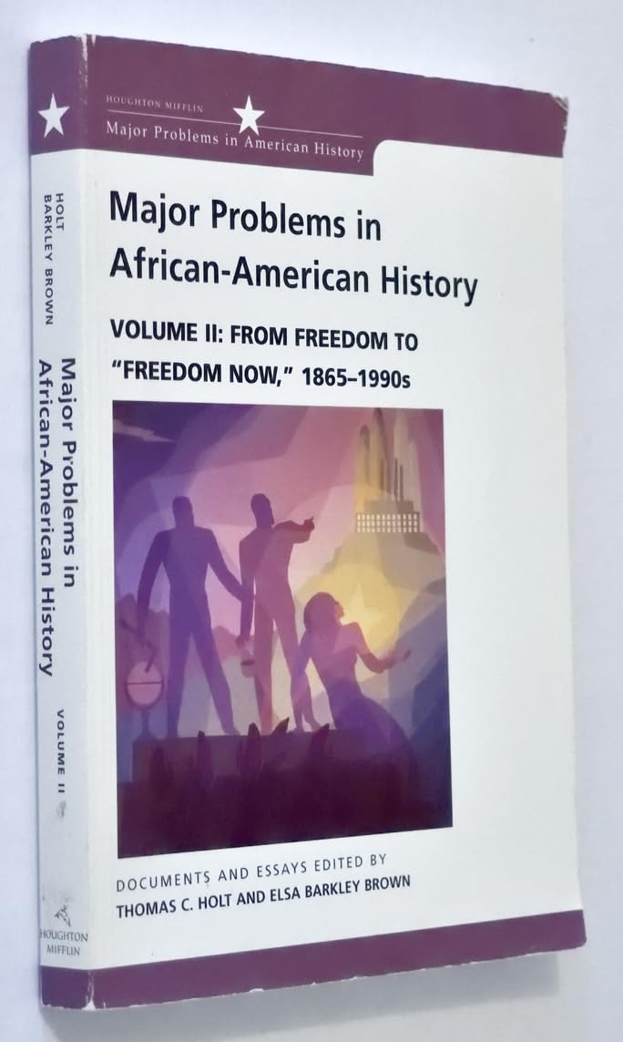Major Problems in African American History, Vol. 2: From Freedom to Freedom Now, 18651990s,Used