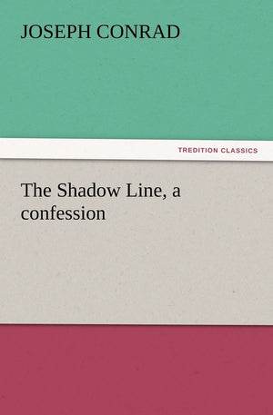 The Shadow Line, a Confession,Used