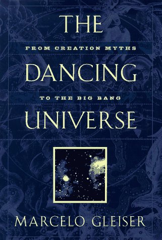 The Dancing Universe: From Creation Myths to the Big Bang,Used