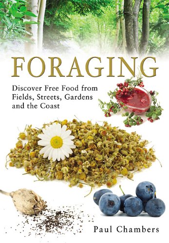 Foraging: Discover Free Food from Fields, Streets, Gardens and the Coast,Used
