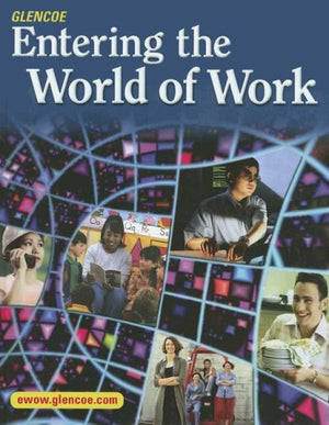 Entering the World of Work, Student Edition (EXPLORING THE WORLD OF WORK),Used